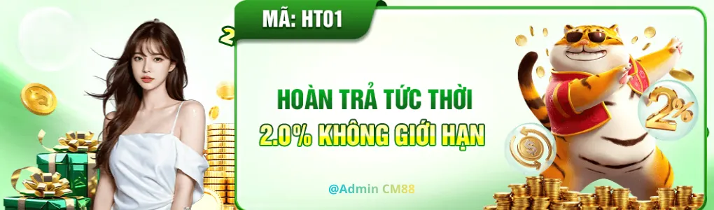 Nhà cái Cm8818 hoàn trả 2% không giới hạn